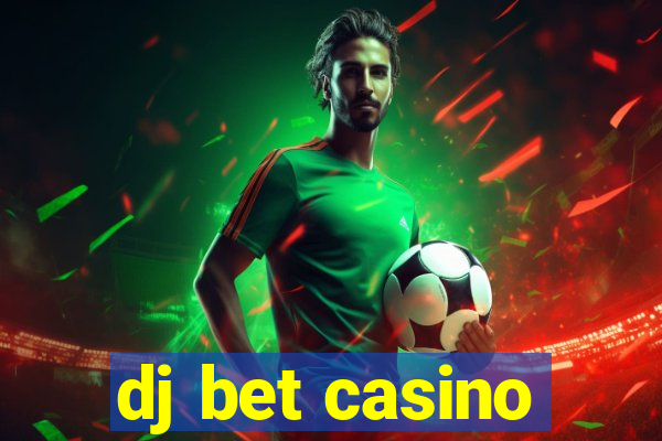 dj bet casino